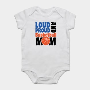 loud proud and basketbal mom - basketball lover Baby Bodysuit